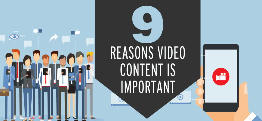 9 reasons why video content is important to marketing
