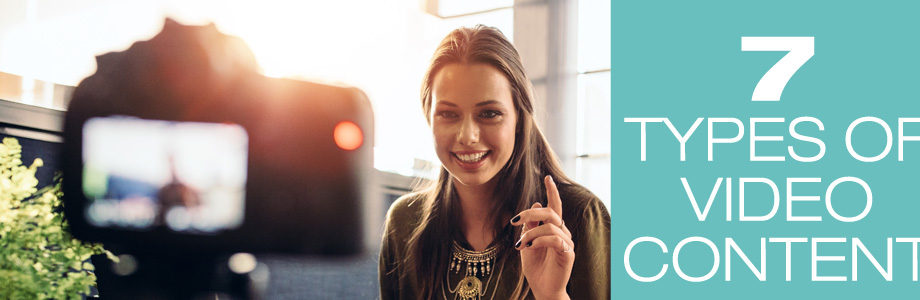 7 types of video content for business